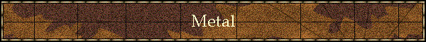 Metal